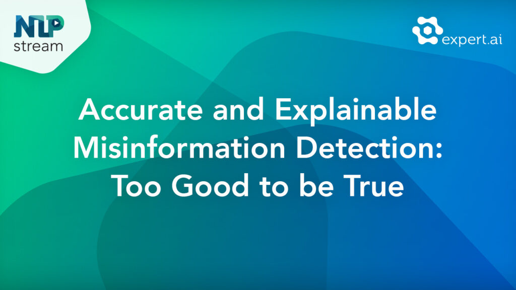 NLP Stream: Accurate and Explainable Misinformation Detection: Too Good ...
